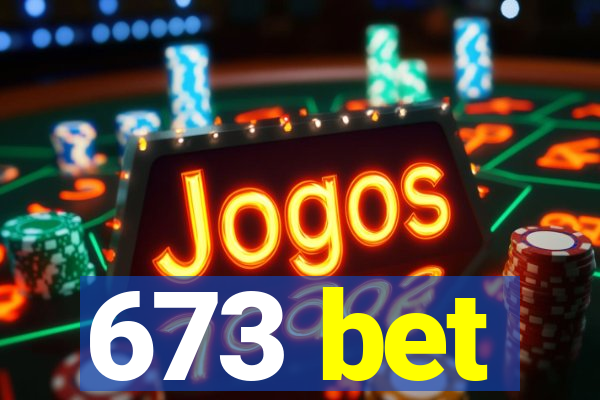 673 bet